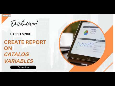 How to create Report on Catalog Variables?