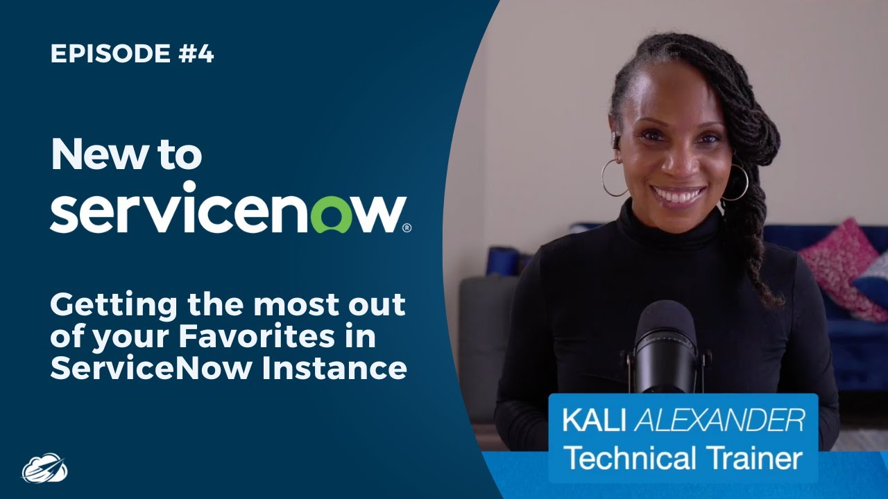 New to ServiceNow? Getting the most out of your Favorites in ServiceNow Instance | Episode #4