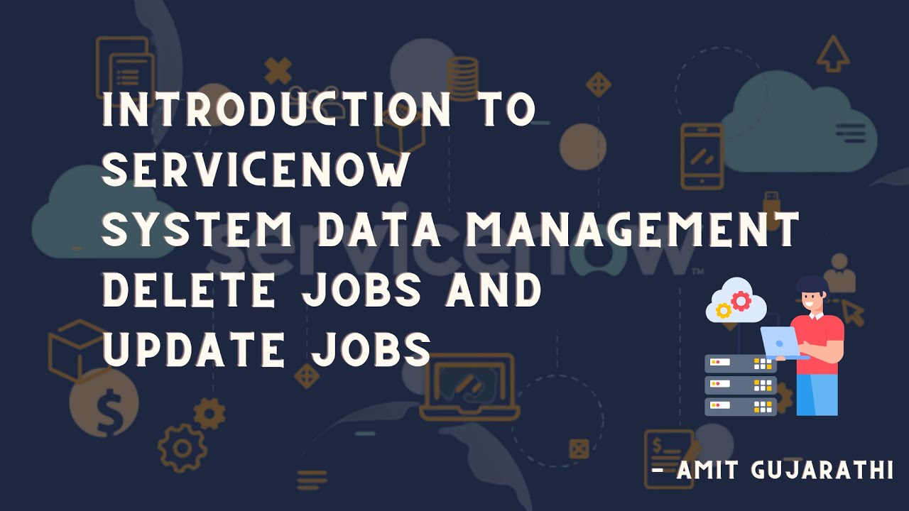 Mastering System Data Management with ServiceNow: ServiceNow Delete and Update Jobs Explained