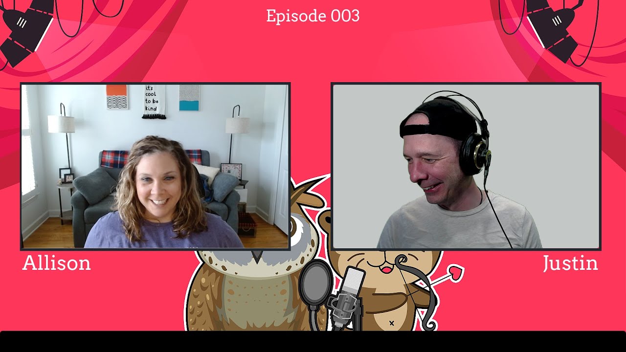 The Otterly Owlsome Podcast with Allison and Justin - Episode #003