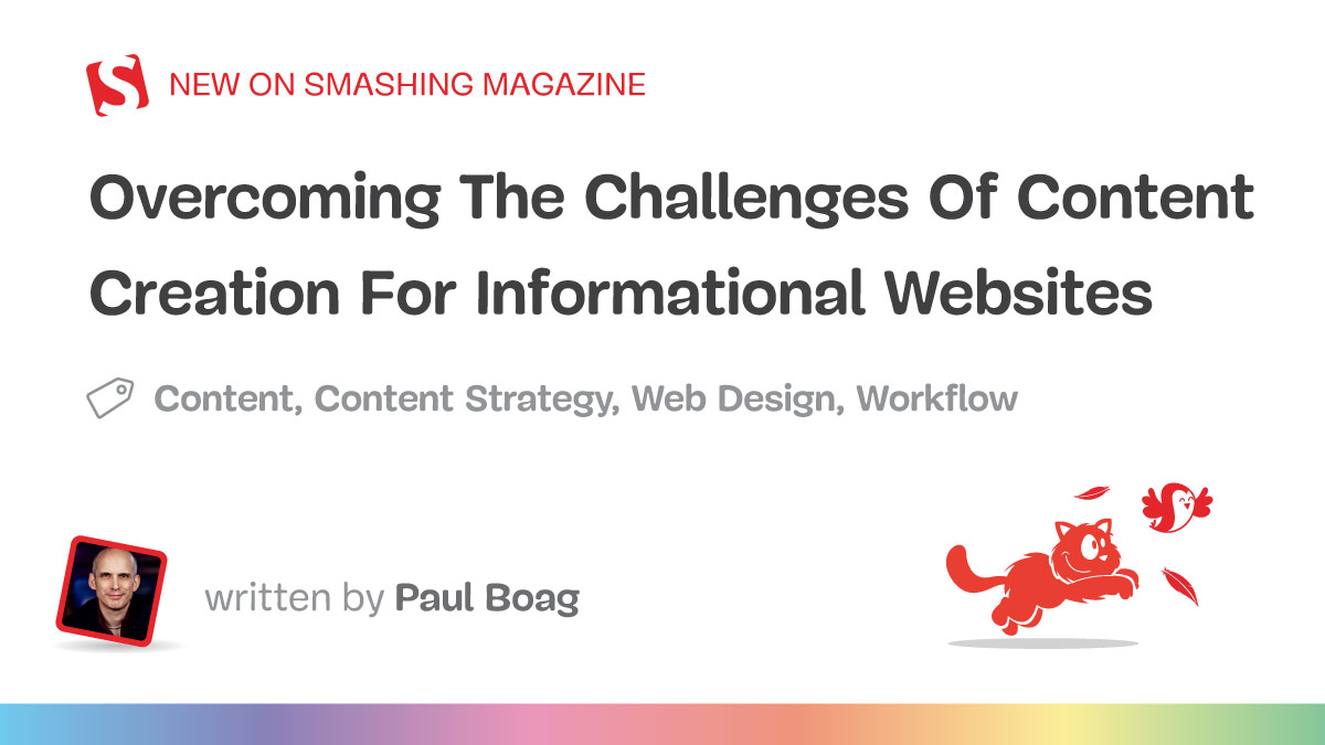 Overcoming The Challenges Of Content Creation For Informational Websites — Smashing Magazine