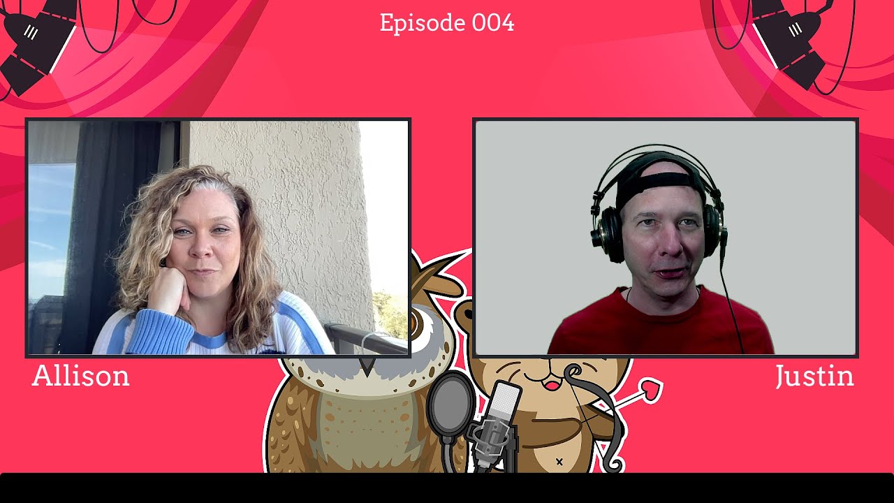 The Otterly Owlsome Podcast with Allison and Justin - Episode #004