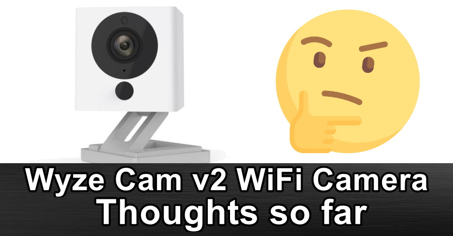 Wyze Cam v2 WiFi Security Camera - Sept 2021 Thoughts So Far