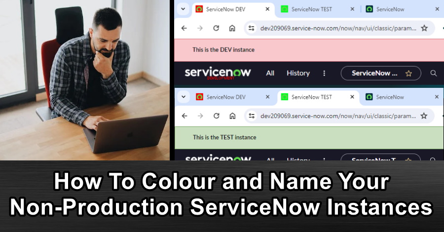 How To Colour and Name Your Non-Production ServiceNow Instances