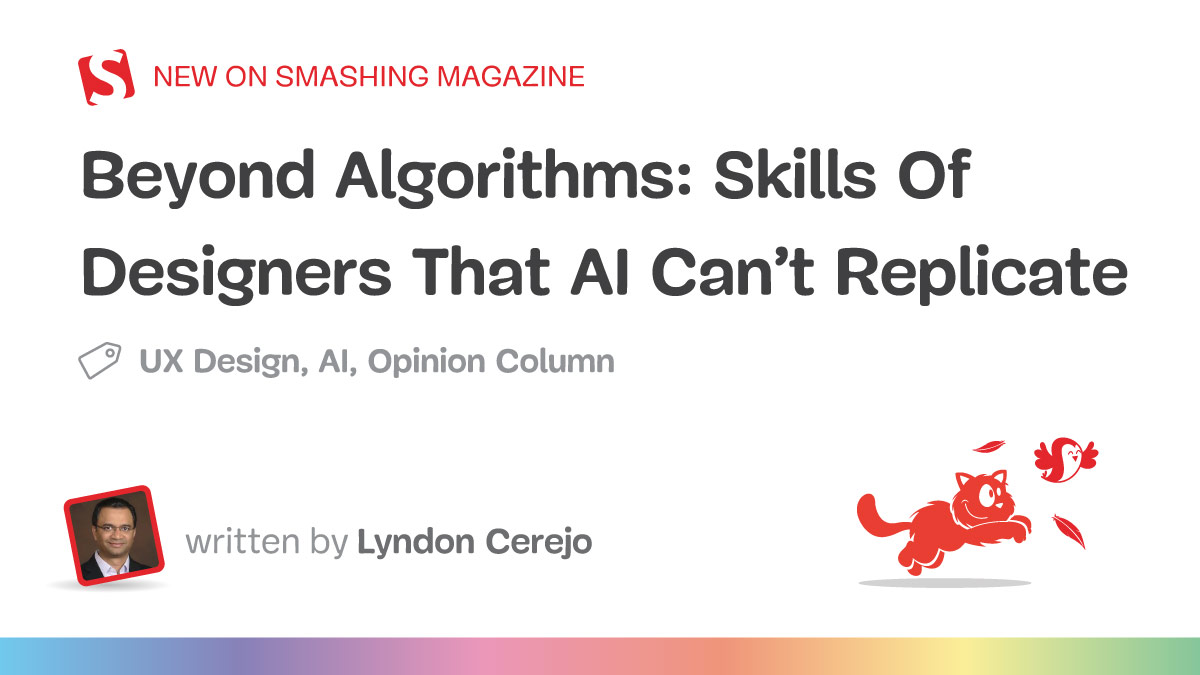 Beyond Algorithms: Skills Of Designers That AI Can’t Replicate — Smashing Magazine