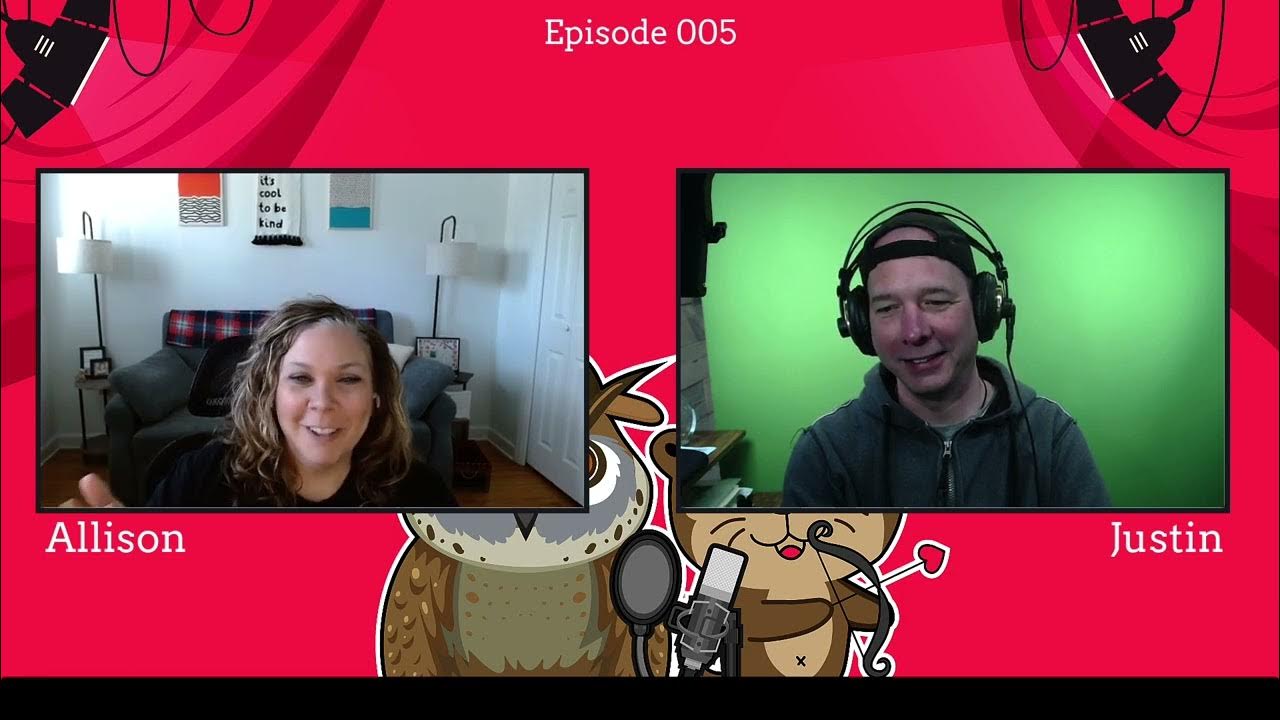 The Otterly Owlsome Podcast with Allison and Justin - Episode #005