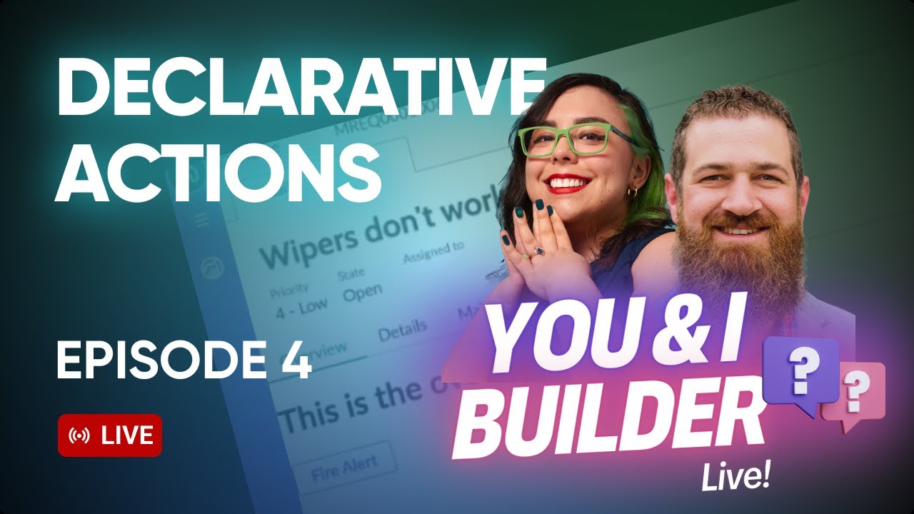 [E04] You & I Builder Live! Declarative Actions