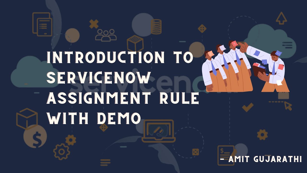 ServiceNow Assignment Rules Demystified | Boosting ServiceNow Productivity with Assignment Rules