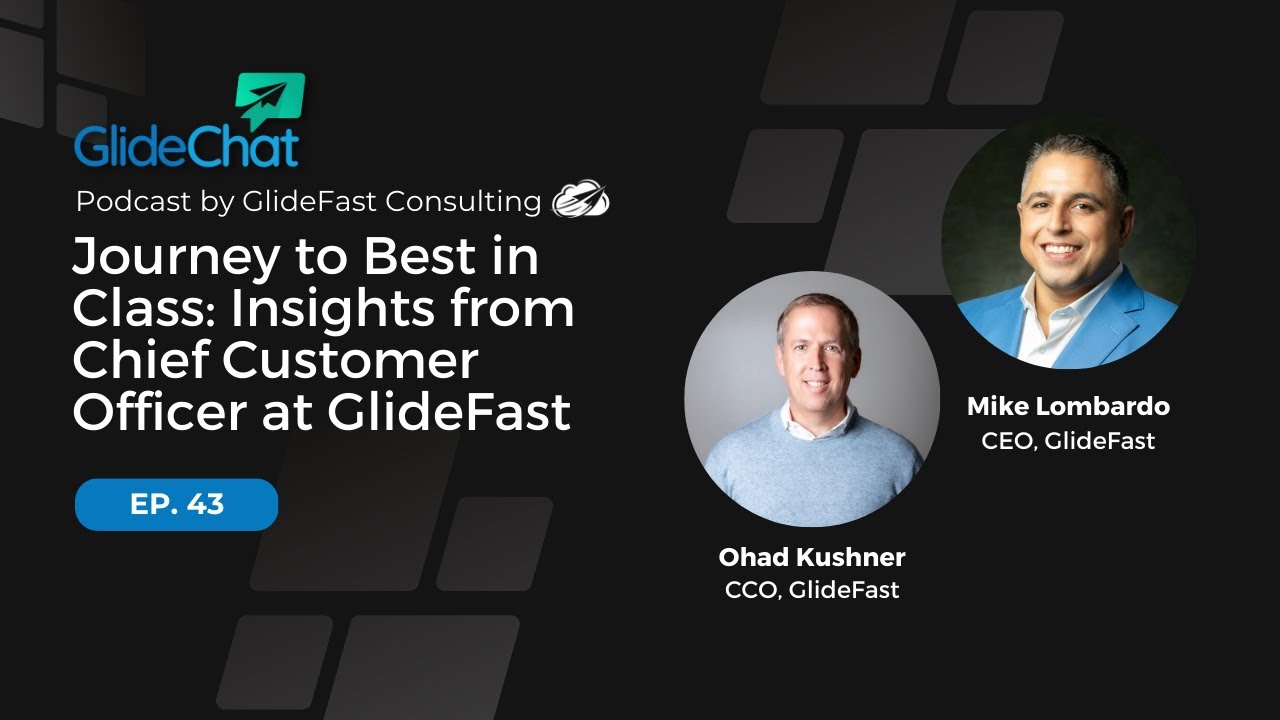 GlideChat Ep 43: Journey to Best in Class: Insights from Chief Customer Officer at GlideFast
