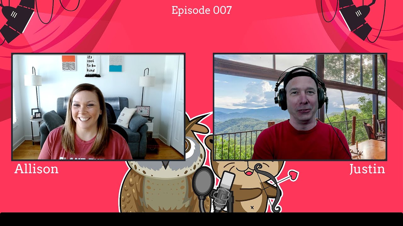 The Otterly Owlsome Podcast with Allison and Justin - Episode #007