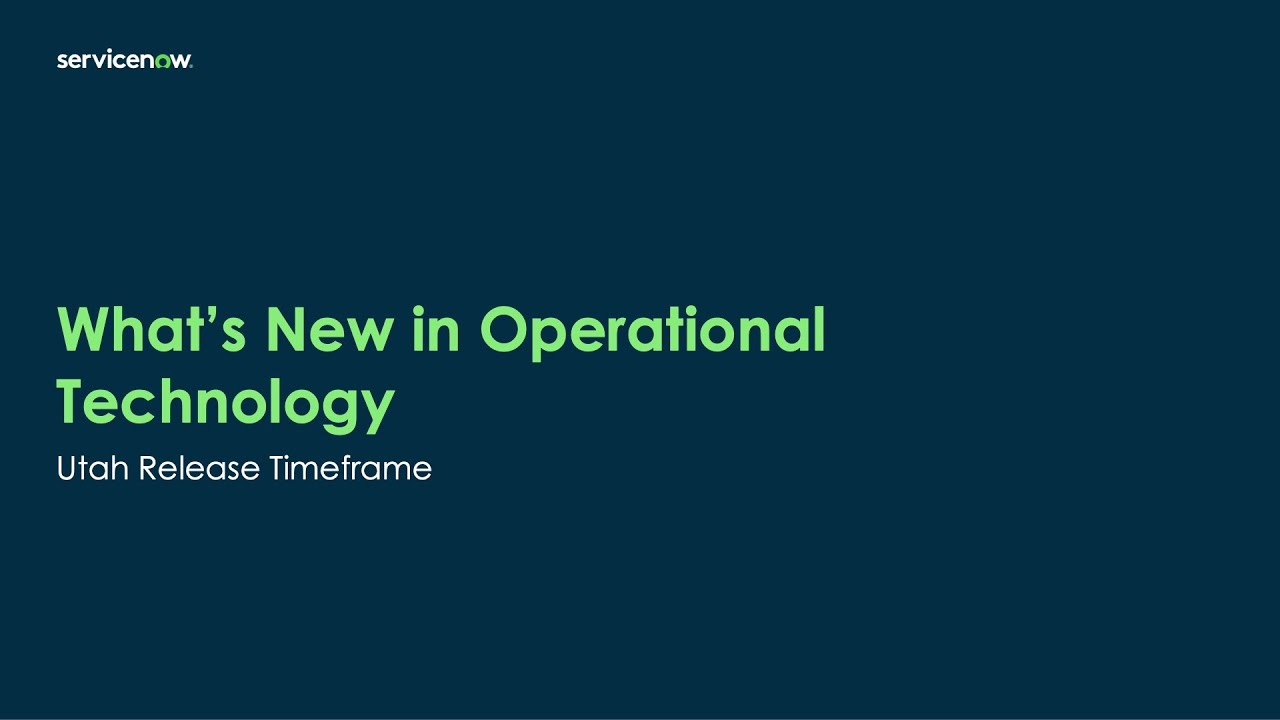 What's New in Operational Technology for the Utah Release Timeframe
