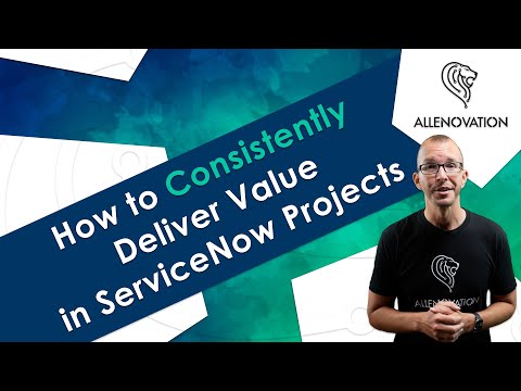 How to Consistently Deliver Value in ServiceNow Projects | Allenovation