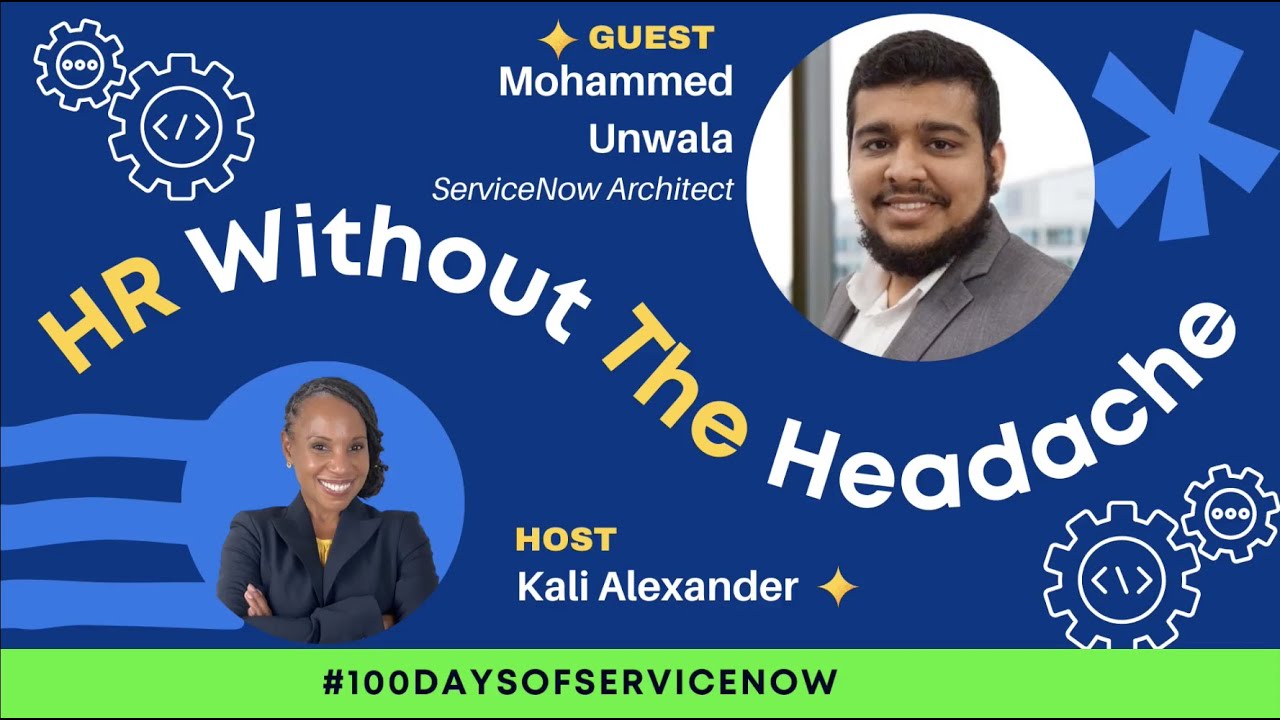 HR Without the Headache with Mohammed Unwala | Hosted by Kali Alexander #100DaysofServiceNow