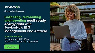 Collecting, automating & reporting audit-ready energy data with ServiceNow ESG Management & Arcadia