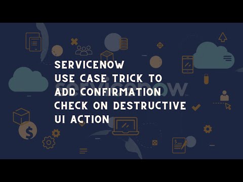 ServiceNow UI action confirmation | ServiceNow Usecase Confirmation pop- up on destructive UI action