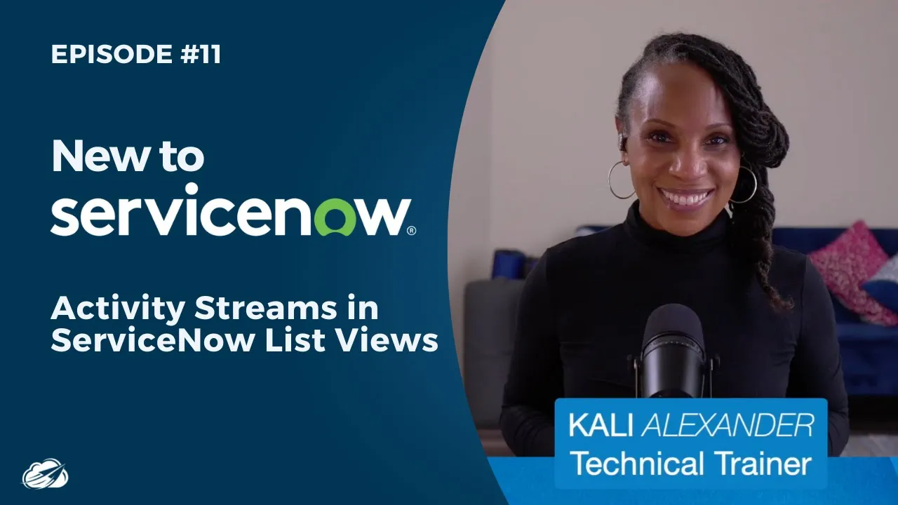 New to ServiceNow? Activity Streams in ServiceNow List Views | Episode #11