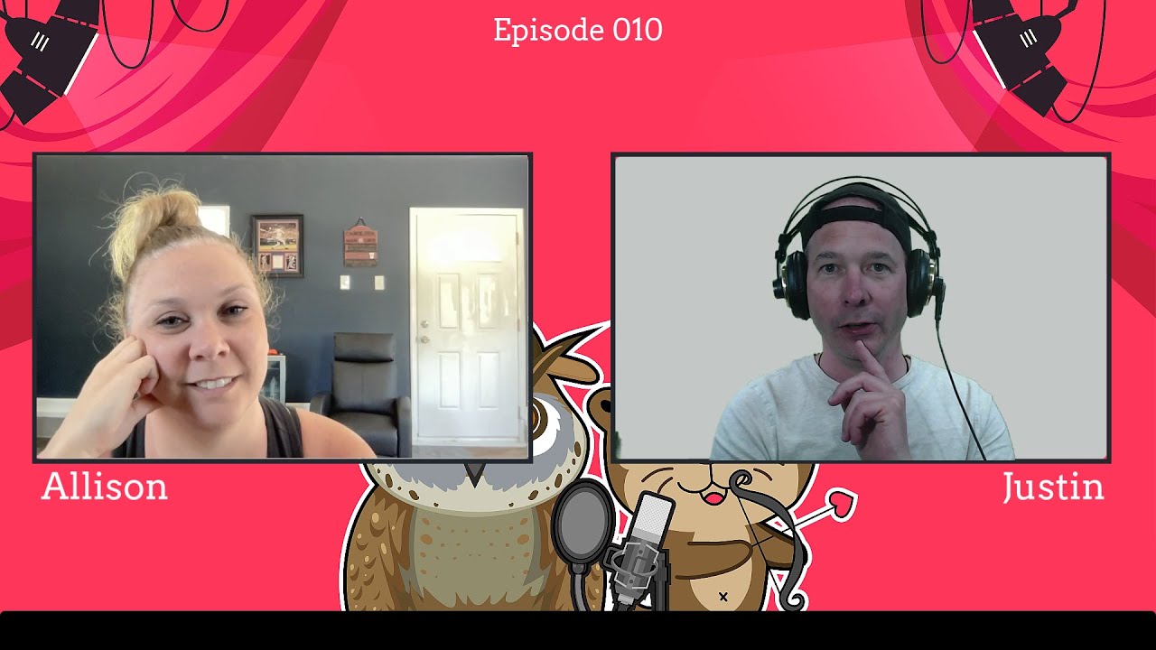 The Otterly Owlsome Podcast with Allison and Justin - Episode #010