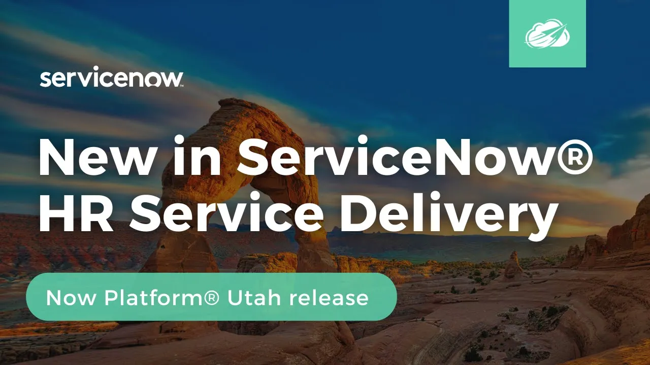 New in ServiceNow® HR Service Delivery | Now Platform® Utah Release