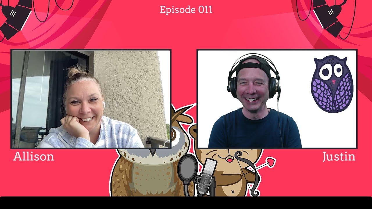 The Otterly Owlsome Podcast with Allison and Justin - #011
