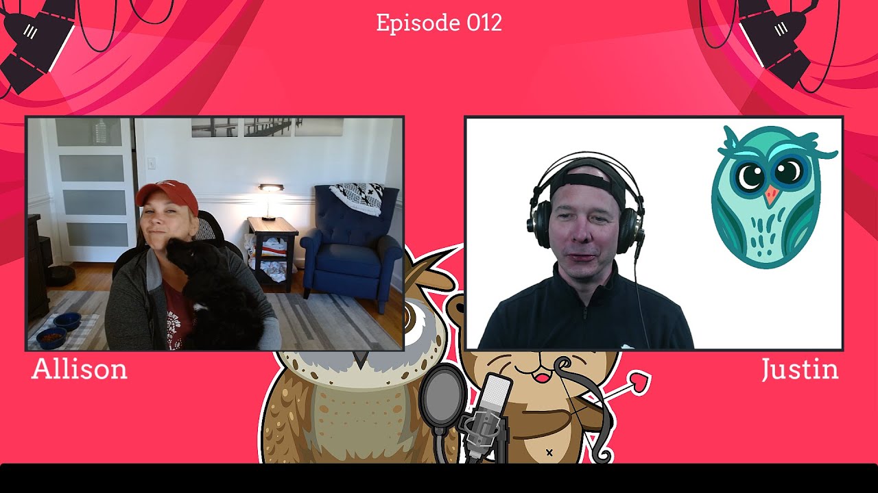 The Otterly Owlsome Podcast with Allison and Justin - #012