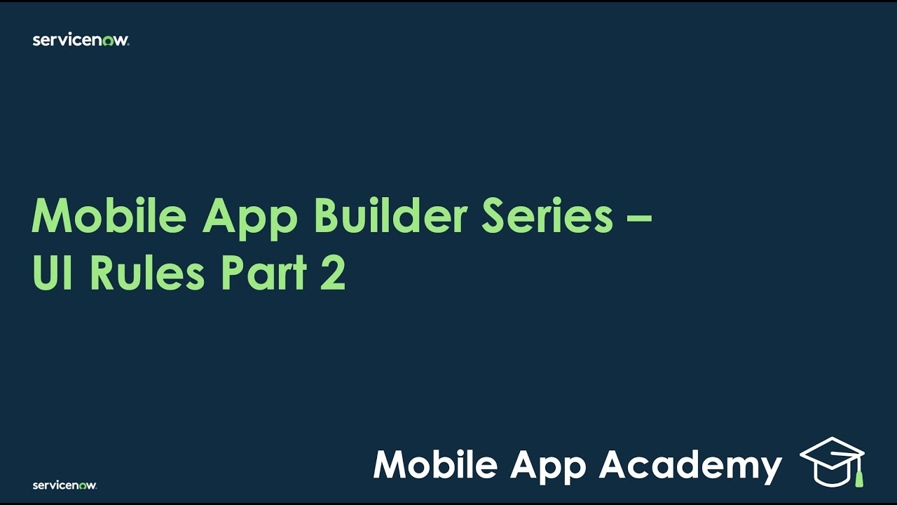 Mobile App Academy - Mobile App Builder series: UI Rules for policies (Part 2)