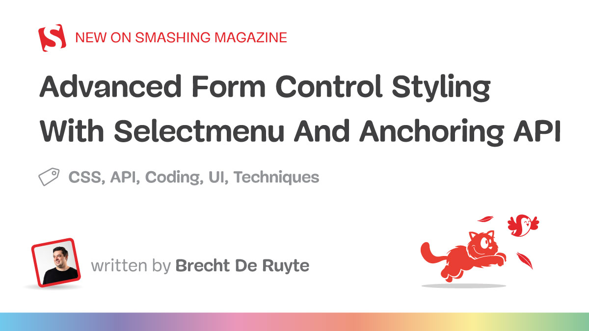 Advanced Form Control Styling With Selectmenu And Anchoring API — Smashing Magazine