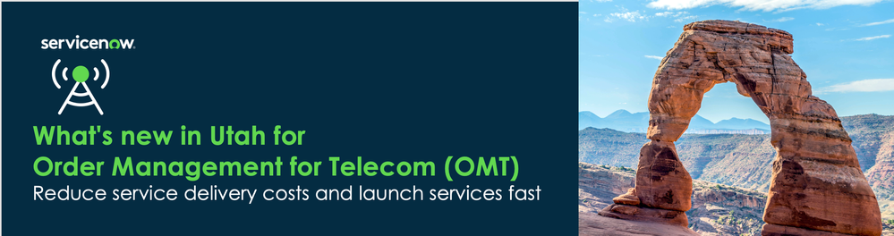 What’s new in the Utah release for Order Management for Telecommunications (OMT)