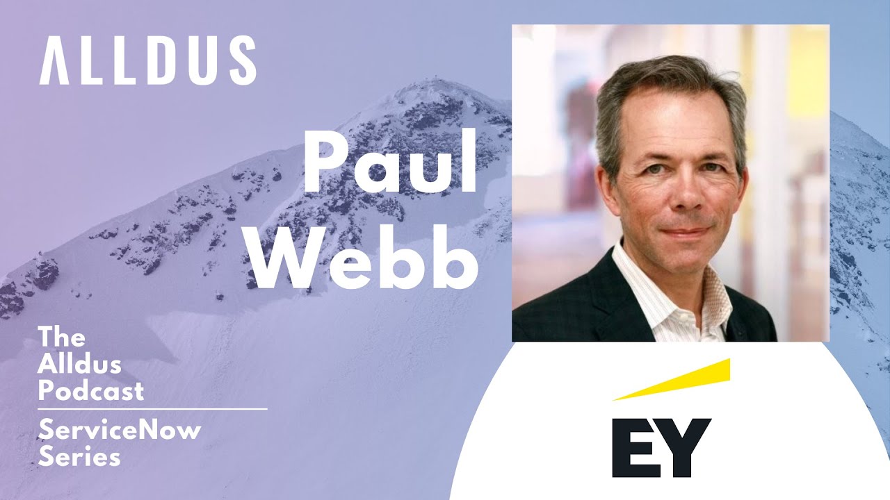 ServiceNow Series E157: Paul Webb, Global ServiceNow Practice Leader at EY