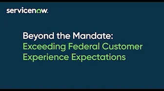 ServiceNow Federal Forum 2023: Beyond the Mandate