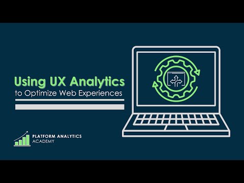 Platform Analytics Academy - June 28, 2023 - Using UX Analytics to Optimize Web Experiences