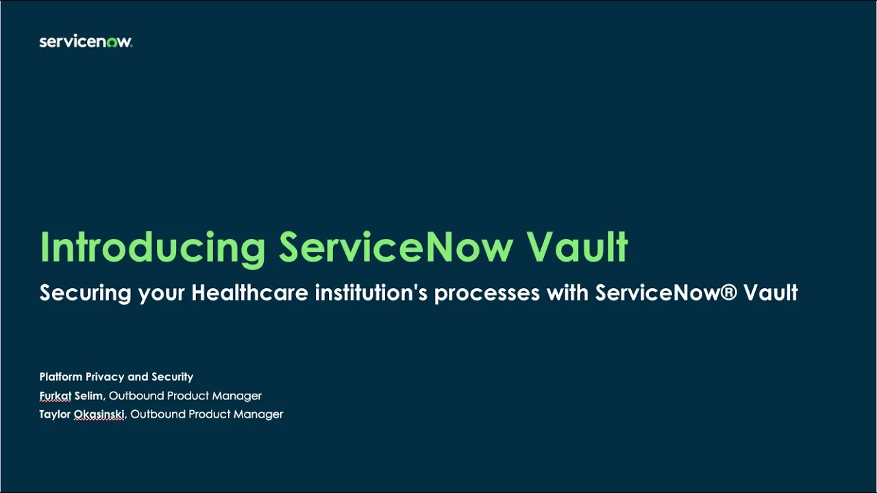 Platform Privacy & Security Academy: Secure Healthcare Institution Processes with ServiceNow Vault​