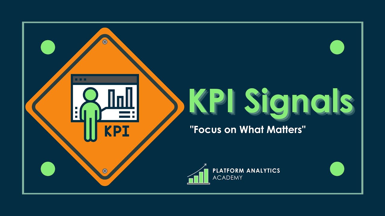 KPI Signals "Focus on What Matters" - Platform Analytics Academy - June 14th, 2023