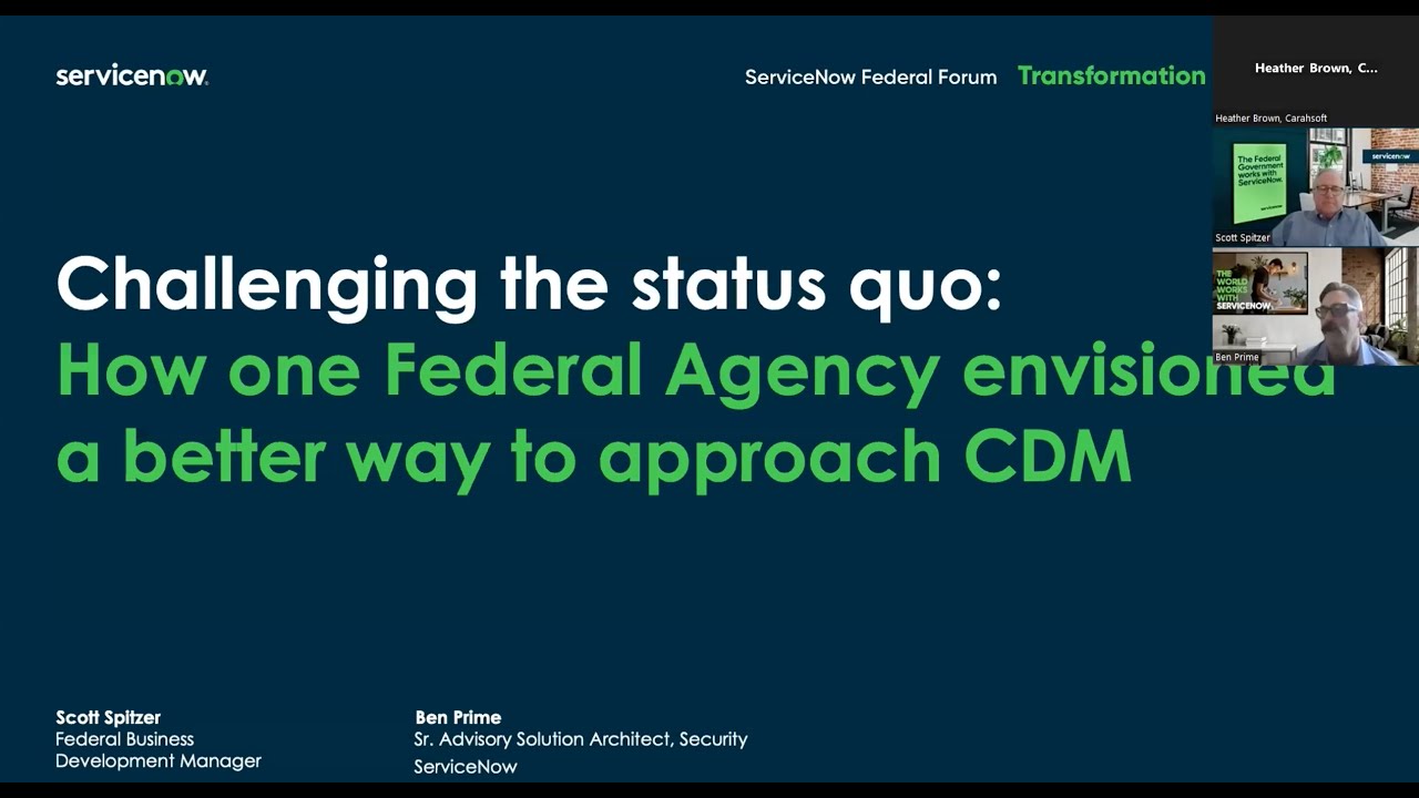 ServiceNow Federal Tech Talk: Challenge the Digital Status Quo: One Agency's Approach to CDM