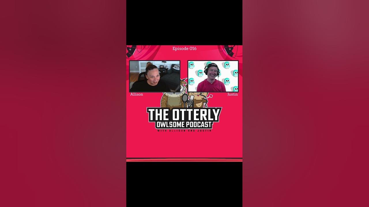 The Otterly Owlsome Podcast with Allison and Justin - #016 - short 🩳 #tech #random #otters #owls