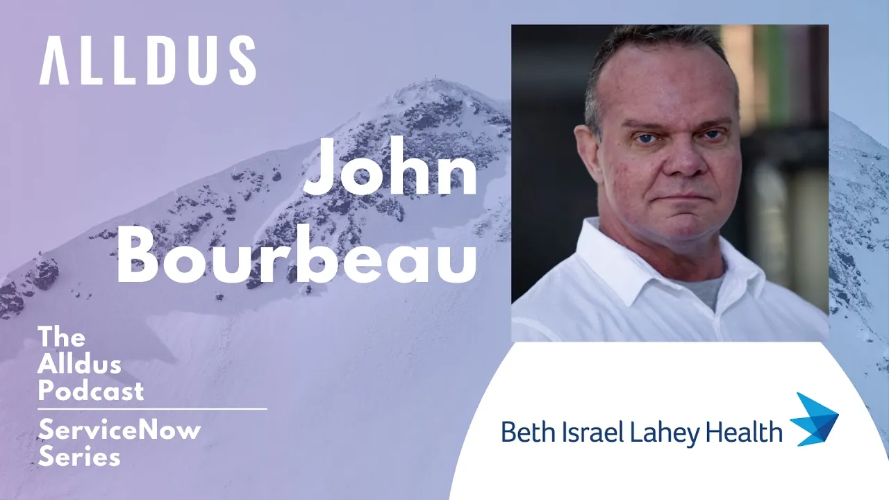 ServiceNow E110: John Bourbeau, Vice President IT Support Services at Beth Israel Lahey Health