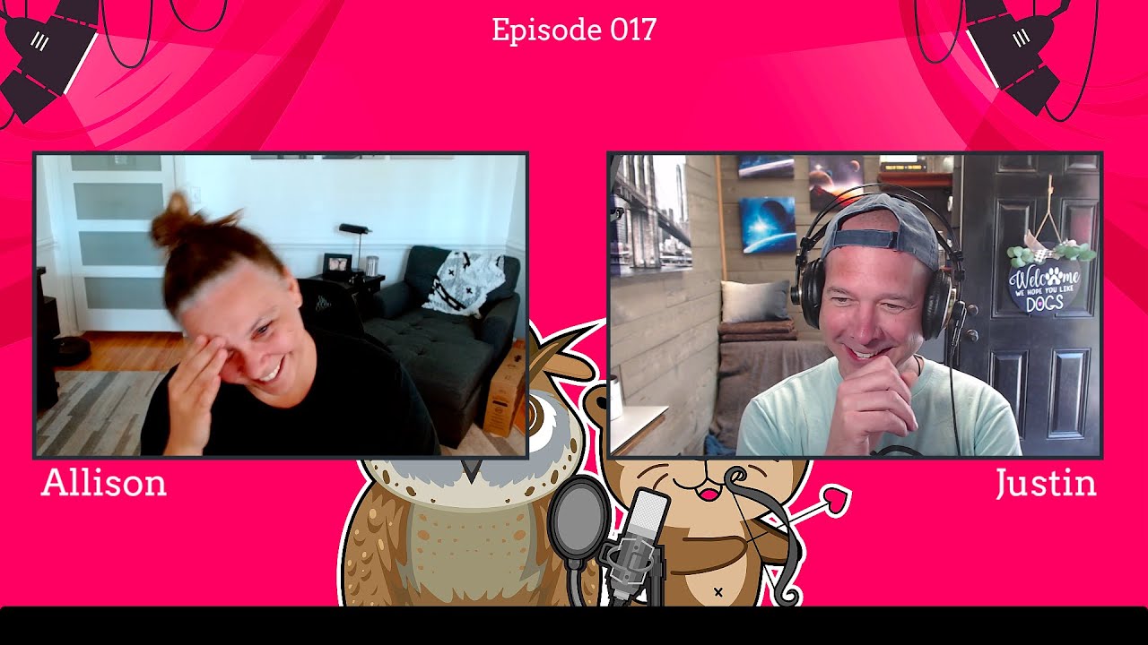 The Otterly Owlsome Podcast with Allison and Justin - #017