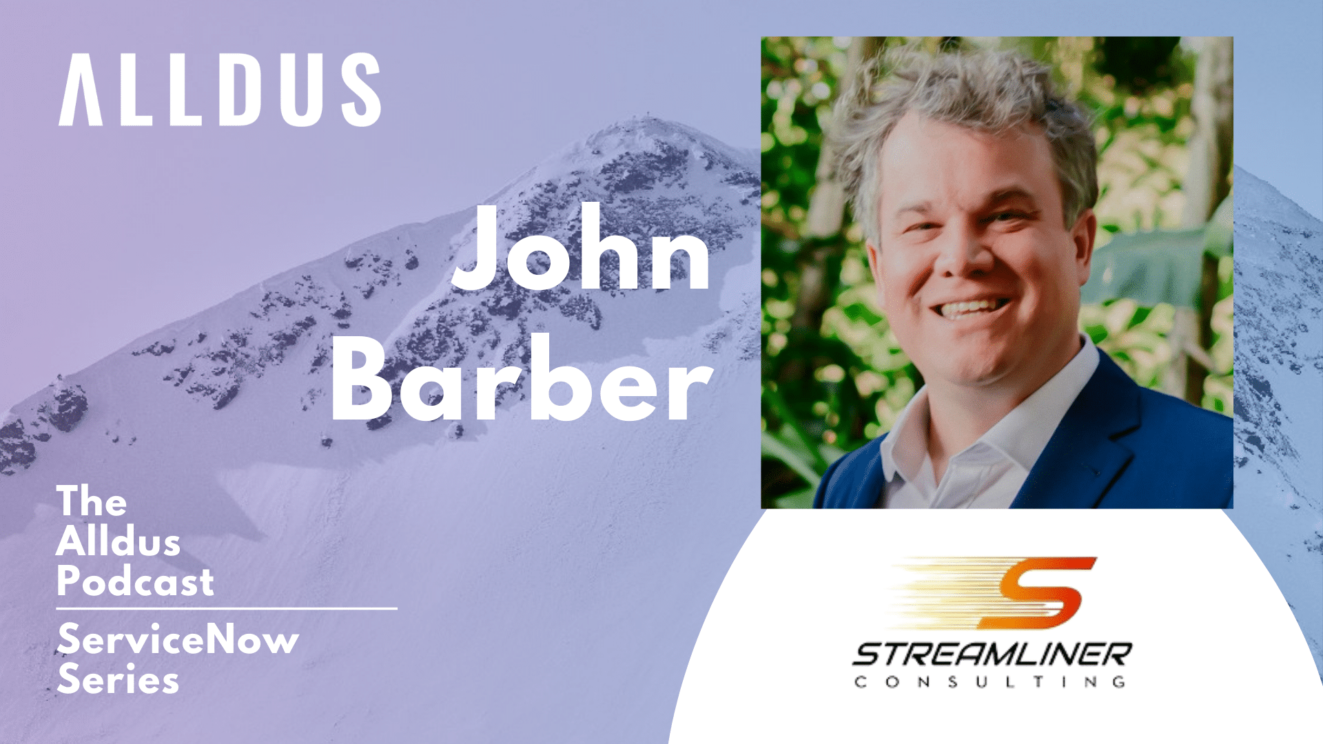 ServiceNow Series E111: John Barber, Founder at Streamliner Consulting