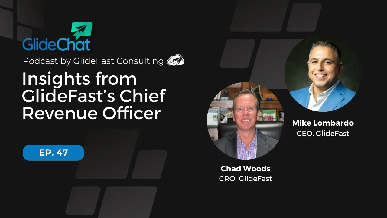 GlideChat Ep 47: Insights from GlideFast’s Chief Revenue Officer