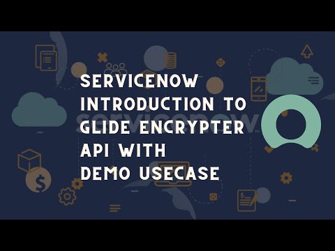 ServiceNow Introduction to GlideEncrypter API | GlideEncrypter API with the use case