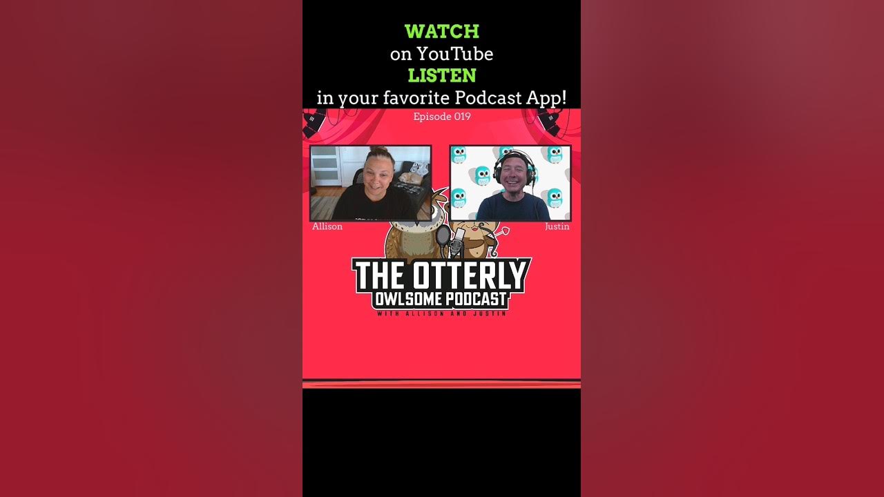 The Otterly Owlsome Podcast with Allison and Justin - short 🩳 - #019 #random #otters #owls