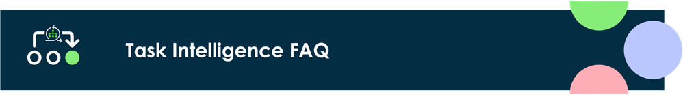 Task Intelligence FAQ