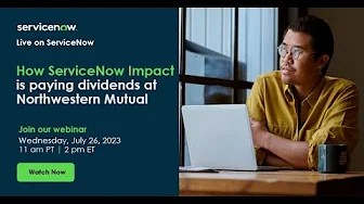 How ServiceNow Impact is paying dividends at Northwestern Mutual