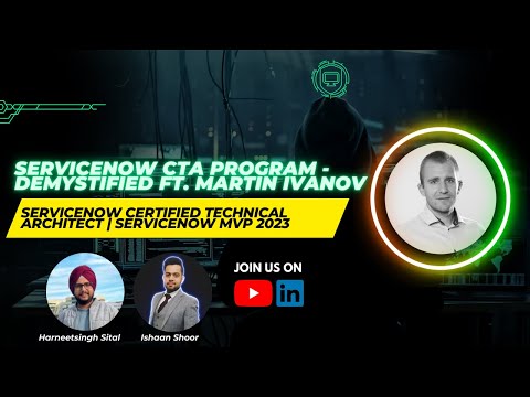ServiceNow CTA Program - Demystified Ft. Martin Ivanov