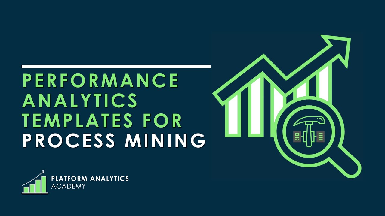 Performance Analytics Templates for Process Mining - Platform Analytics Academy - August 9th, 2023