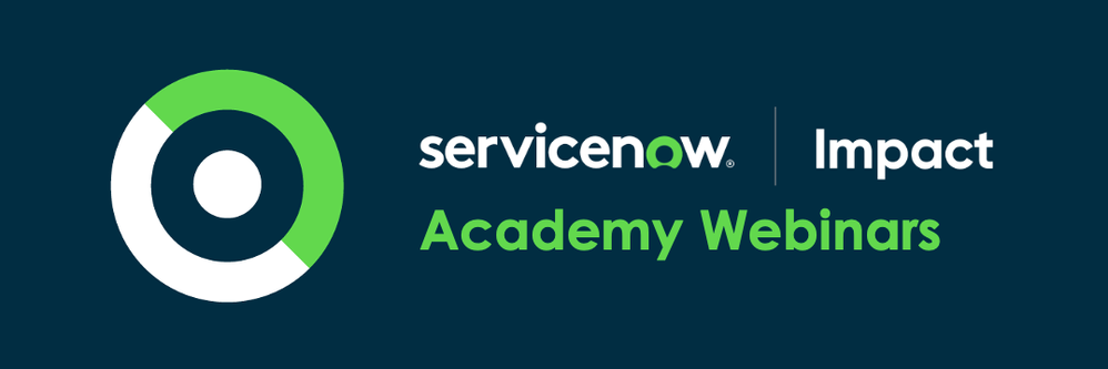 2025 - ServiceNow Impact Academy Webinars