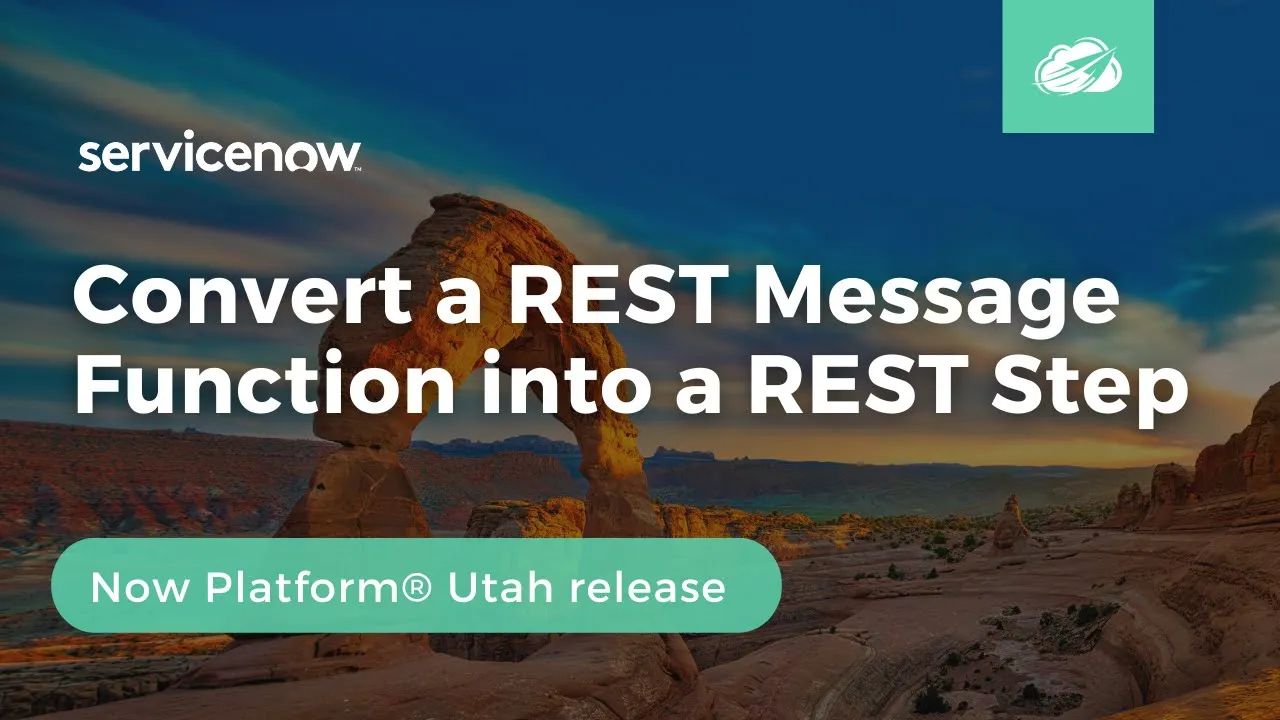 Convert a REST Message Function into a REST Step | Now Platform® Utah Release