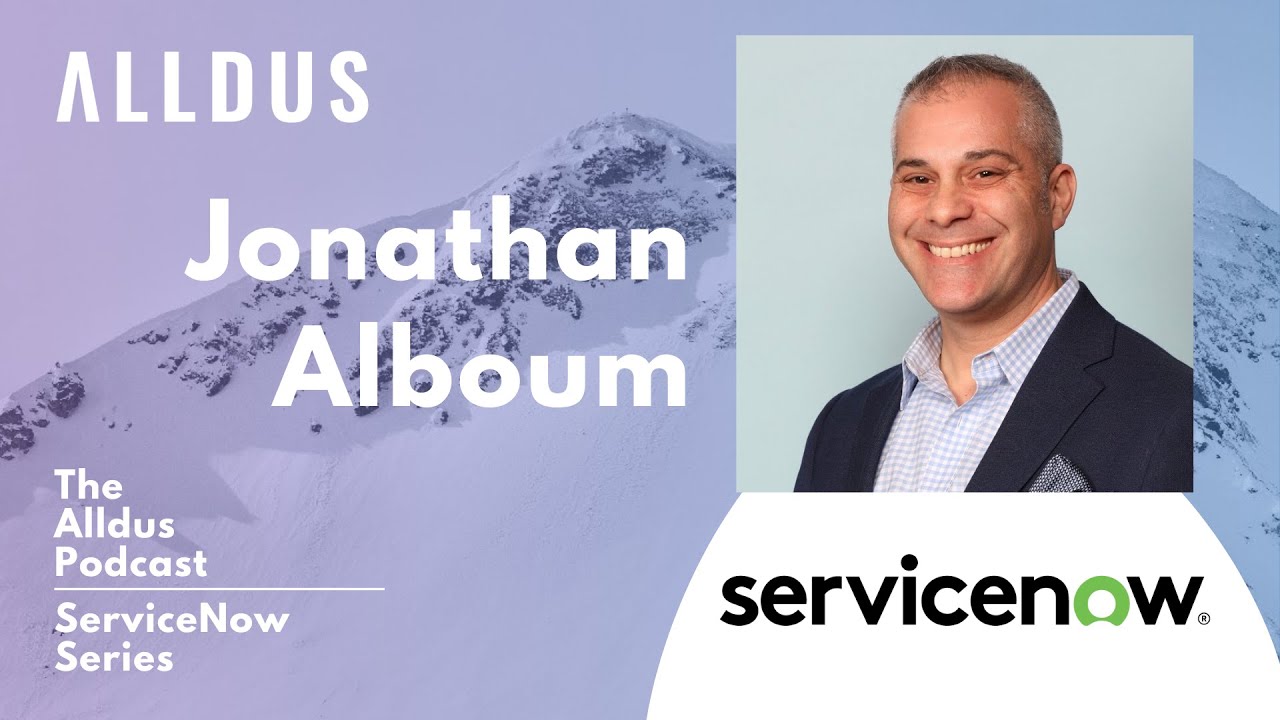 ServiceNow Government Transformation Series: Jonathan Alboum, Federal CTO at ServiceNow