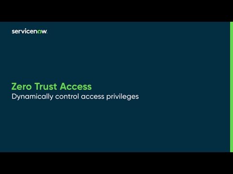 [Vancouver Release] - Introducing ServiceNow Zero Trust Access