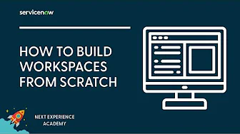 Next Experience Academy #14: How to Build Workspaces from Scratch