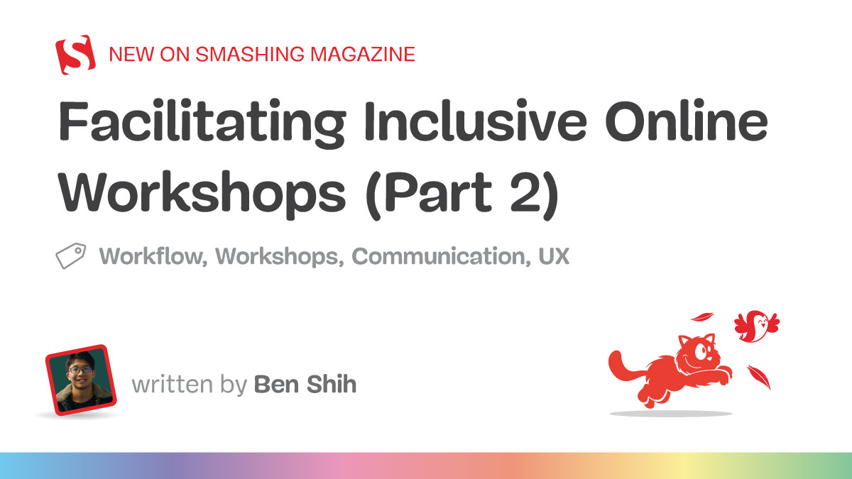Facilitating Inclusive Online Workshops (Part 2) — Smashing Magazine